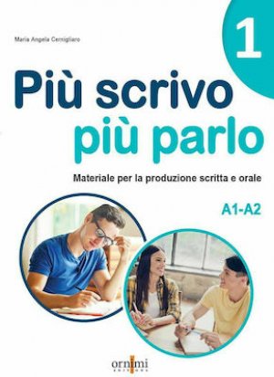 Più scrivo più parlo 1 (A1-A2)